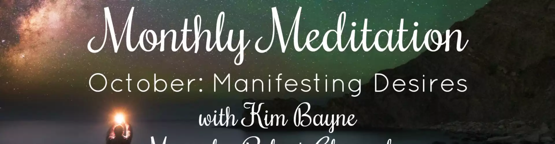 The Wellness Universe October 2018 Meditation w Kim Bayne: Manifesting Desires