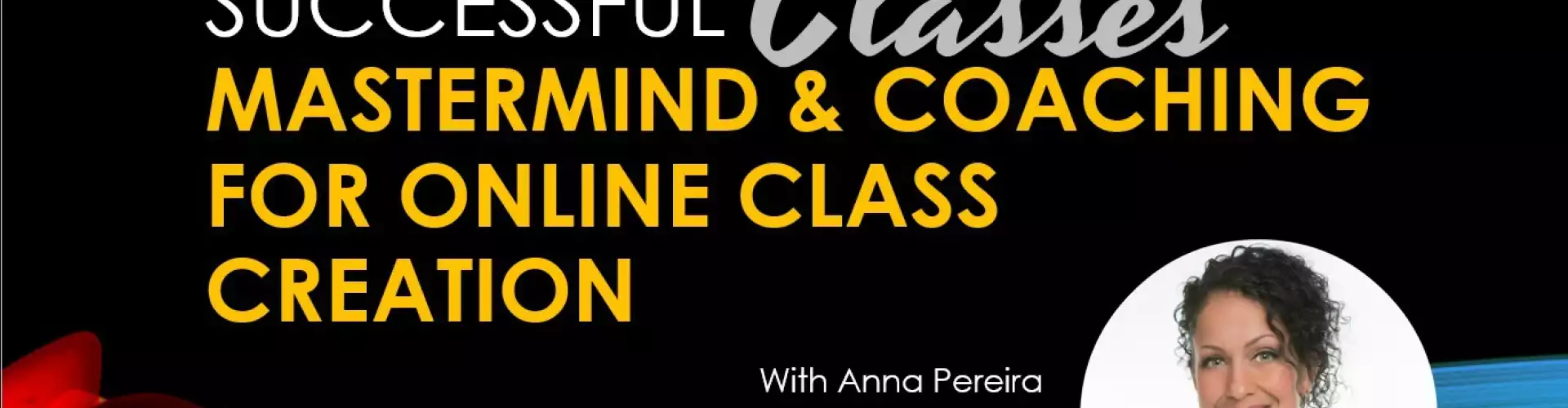 Mastermind & Coaching for Online Class Creation