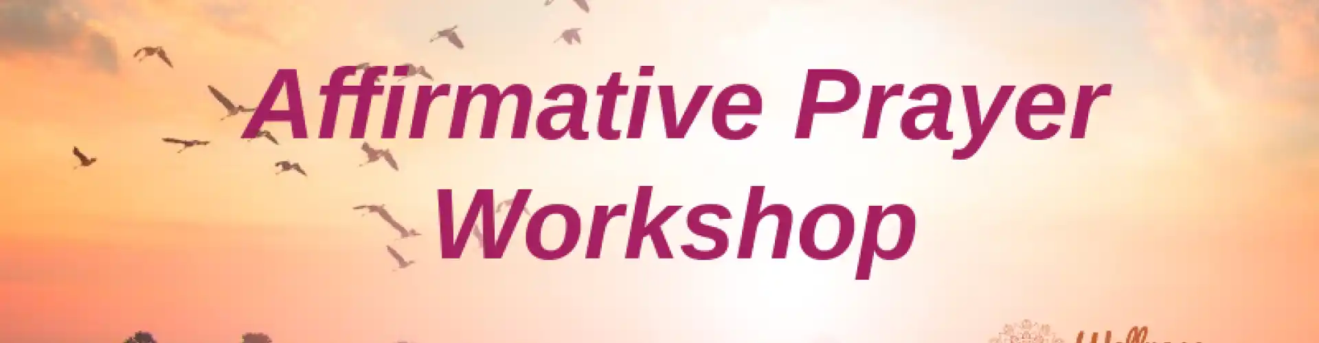 Affirmative Prayer Workshop: Manifesting Your Intentions with Purpose and Power